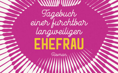 Tagebuch einer furchtbar langweiligen Ehefrau